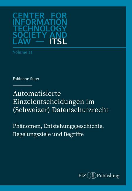 Vol. 11 Automatisierte Einzelentscheidungen im (Schweizer) Datenschutzrecht